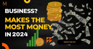 Business Makes the Most Money in 2024