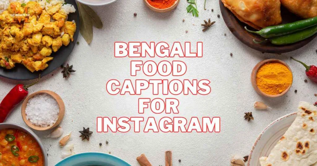 Bengali Food Captions for Instagram