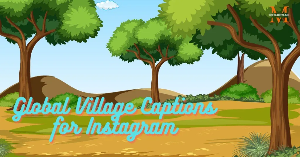 Global Village Caption for Instagram