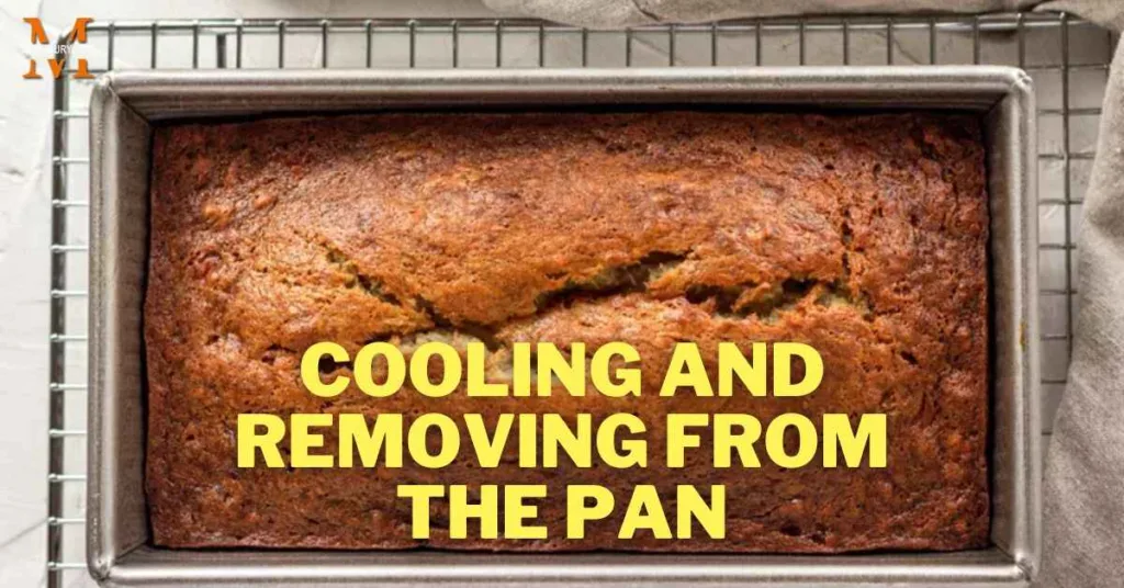 Cooling and Removing from the Pan: Banana Bread Recipe