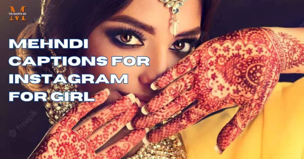 Mehndi Captions for Instagram for Girl