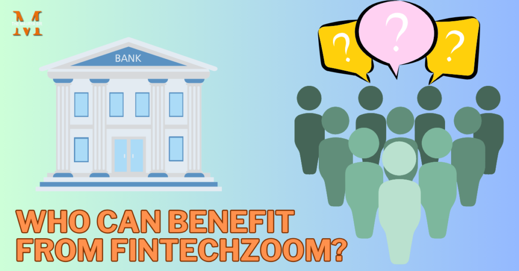 Who Can Benefit from FintechZoom