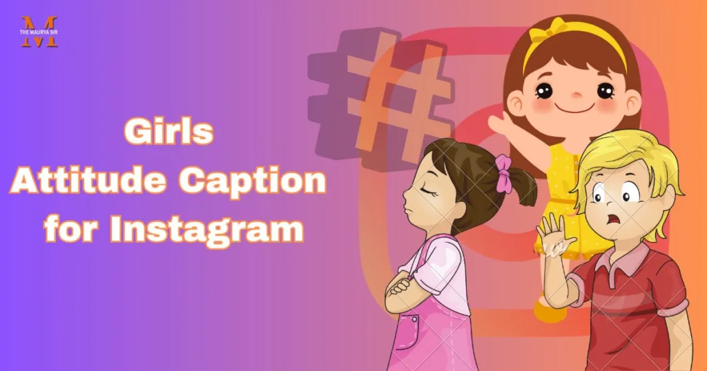 Girls Attitude Caption for Instagram