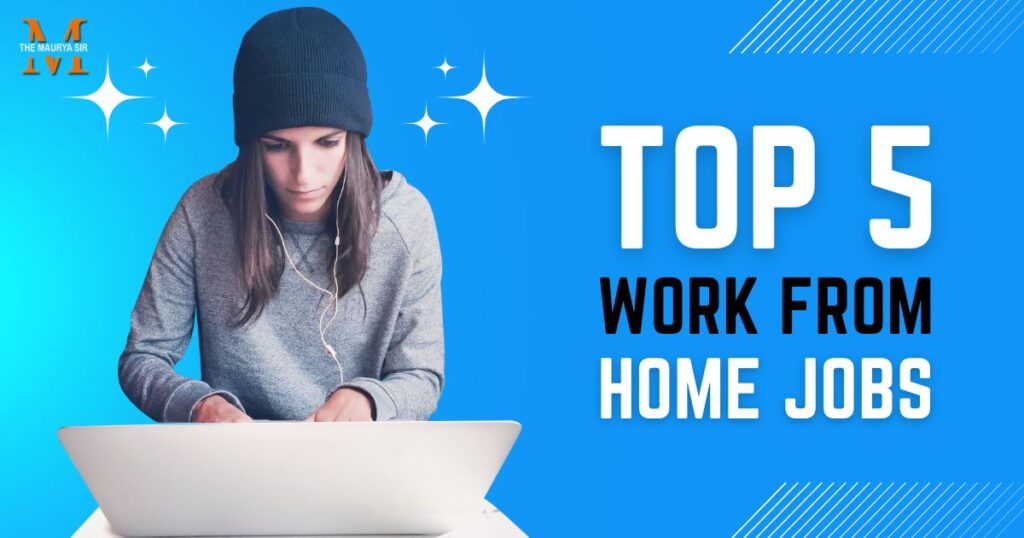 Top 5 Work from Home Jobs