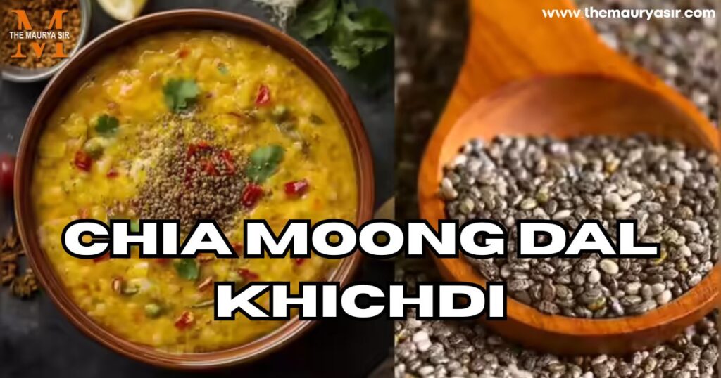 Chia Moong Dal Khichdi