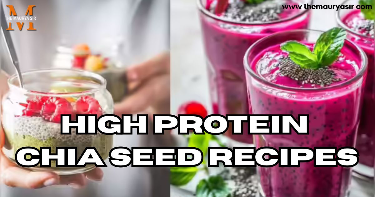 High Protein Chia seed recipes