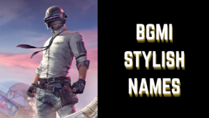 BGMI STYLISH NAMES
